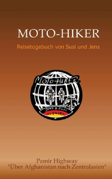 Moto-Hiker: Reisetagebuch von Susi und Jens by Jens Radewald