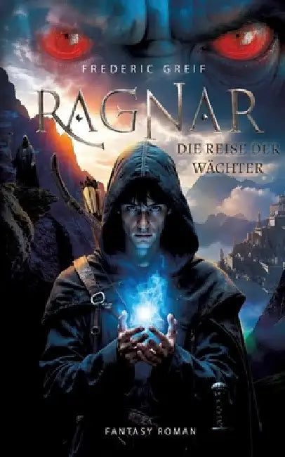 Ragnar- Die Reise der Wächter by Frederic Greif