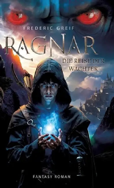 Ragnar- Die Reise der Wächter by Frederic Greif