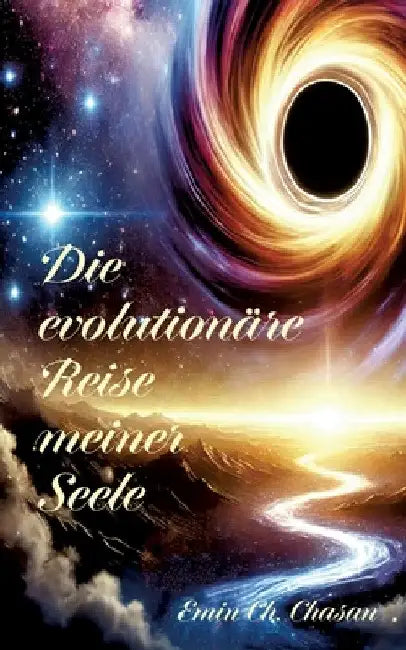 Die evolutionäre Reise meiner Seele by Chasan Emin