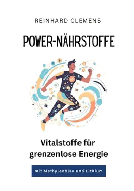 Power-Nährstoffe: Vitalstoffe für grenzenlose Energie by Reinhard Clemens