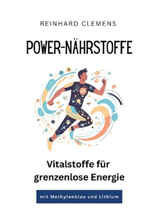 Power-Nährstoffe: Vitalstoffe für grenzenlose Energie by Reinhard Clemens