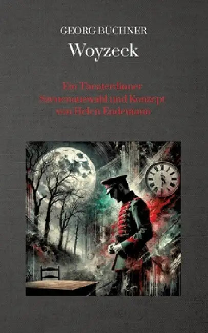 Woyzeck: Ein Theaterdinner by Helen Endemann