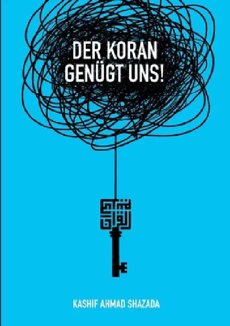 Der Koran genügt uns!: Beispiele für Irrtümer unter Muslimen in Bezug auf den Koran und Wege zu ihrer Korrektur anhand des Korans selbst. by Ecevit Polat