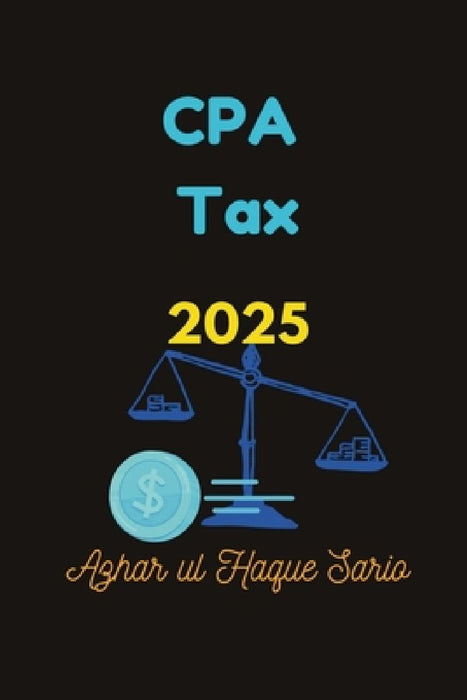 CPA Tax: 2025 by Azhar Ul Haque Sario