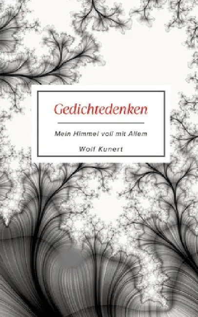 Gedichtedenken: Mein Himmel voll mit Allem by Wolf Kunert
