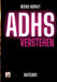 ADHS verstehen Ratgeber Sachbuch by Bernd Aspaut