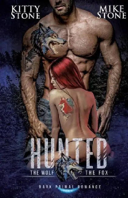 HUNTED - The Wolf & The Fox: Dark Primal Romance by Kitty Stone