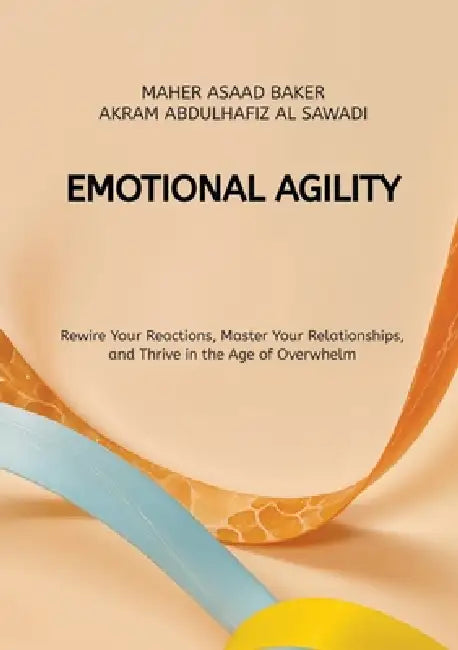 Emotional Agility by Maher Asaad Baker