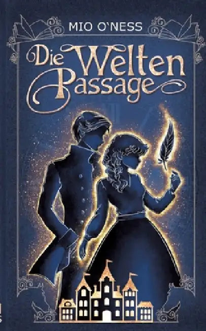 Die Weltenpassage by Mio O'Ness