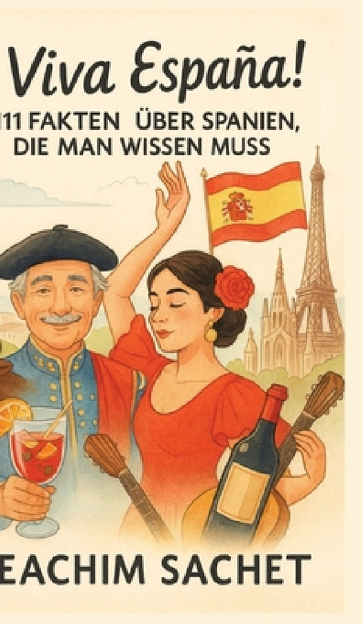 ¡Viva España!: 111 Fakten über Spanien, die man wissen muss by Leachim Sachet