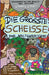 Die größte Scheiße der Weltgeschichte: Der größte Müll in Buchform! by Infinity Gaze Studios