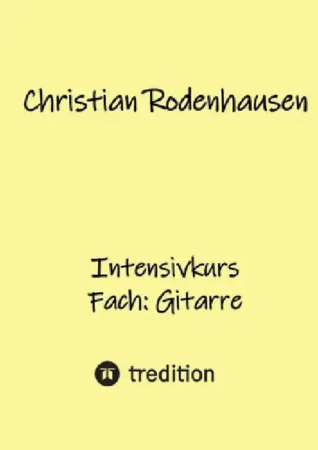 Intensivkurs: Fach: Gitarre by Christian Rodenhausen