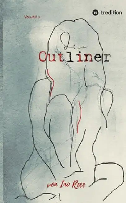 Die Outliner Volume 2: Dark Romance Dreiecksbeziehung by Ino Rece