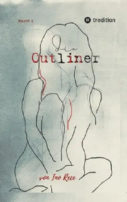 Die Outliner Volume 2: Dark Romance Dreiecksbeziehung by Ino Rece