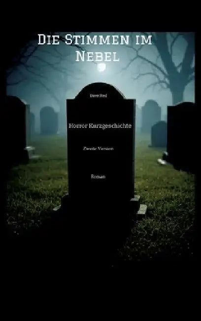 Die Stimmen im Nebel: Horror Kurzgeschichte - Zweite Version - Roman by Dave Red