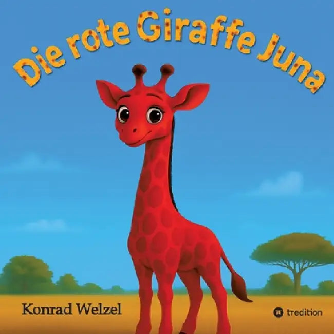 Die rote Giraffe Juna by Konrad Welzel