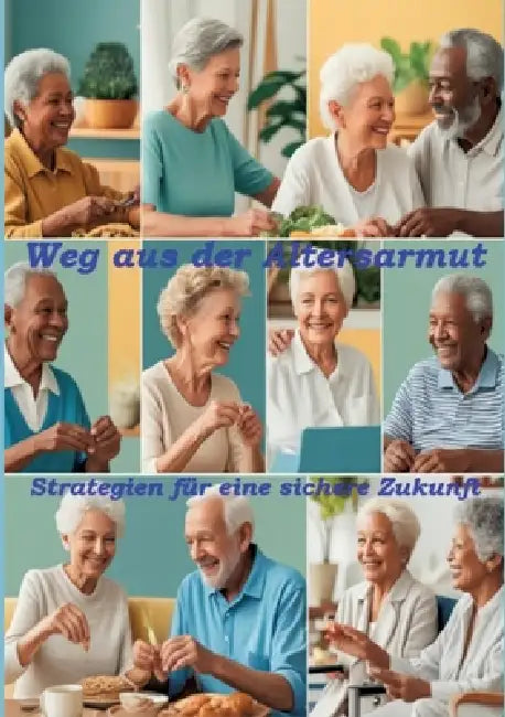 Weg aus der Altersarmut: Strategien für eine sichere Zukunft by Ulrich Orlowski