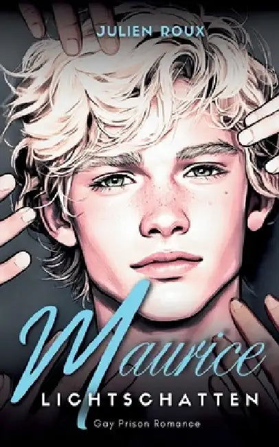 Maurice: Lichtschatten: eine Gay Romance Gefängnisliebe by Julien Roux