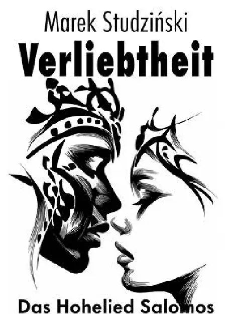 Verliebtheit: Das Hohelied Salomos by Marek Studzinski