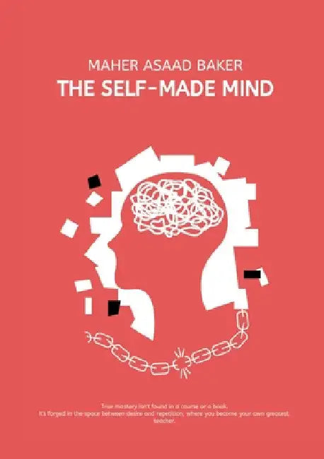 The Self-Made Mind by Maher Asaad Baker