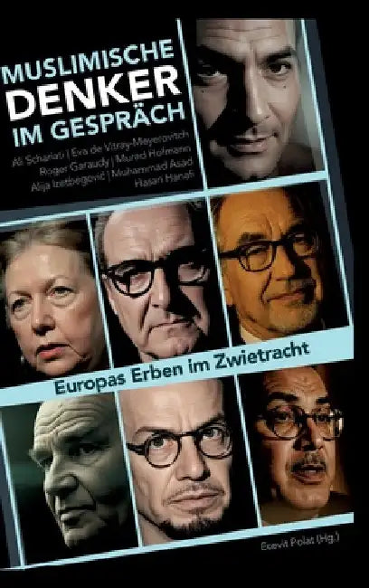 Muslimische Denker im Gespräch: Europas Erben im Zwietracht by Ecevit Polat