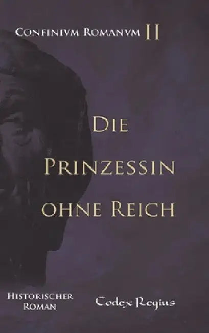 Die Prinzessin ohne Reich by Codex Regius