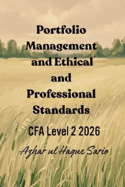 Portfolio Management and Ethical and Professional Standards: CFA Level 2 2026 by Sario, Azhar Ul Haque
