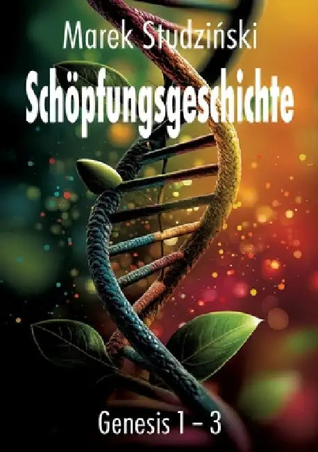 Schöpfungsgeschichte: Genesis 1 bis 3 by Marek Studzinski