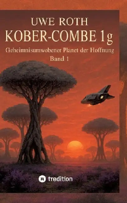 Kober-Combe 1g: Geheimnisumwobener Planet der Hoffnung - Band 1 by Uwe Roth