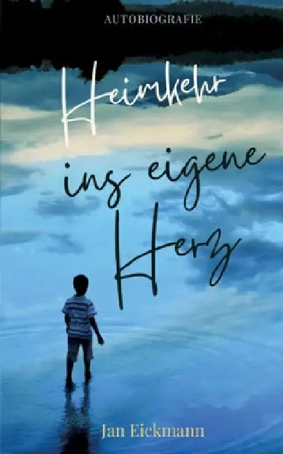 Heimkehr ins eigene Herz by Jan Eickmann