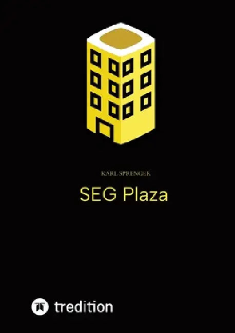SEG Plaza by Karl Sprenger