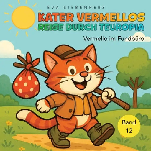Kater Vermellos Reise durch Teuropia, Kinderbuch ab 6 Jahren - mit vielen Illustrationen: Vermello im Fundbüro by Eva Siebenherz