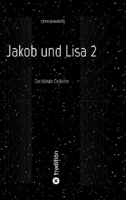 Jakob und Lisa 2: Die blinde Cellistin by Finn Magnus