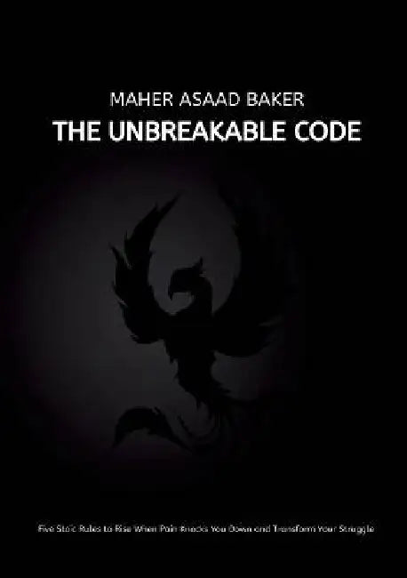 The Unbreakable Code by Maher Asaad Baker