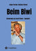 Beim Biwi: Erinnerung an Josef Erhorn - Kochwirt by Markus Erhorn, Edgar Forster