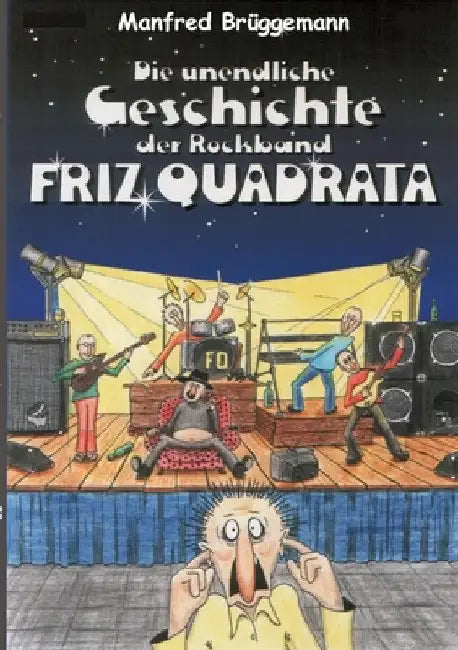 Die unglaubliche Geschichte der Rockband Friz Quadrata: Comic, 80er Jahre, Nostalgie, Rockband, Musik, by Manfred Brüggemann