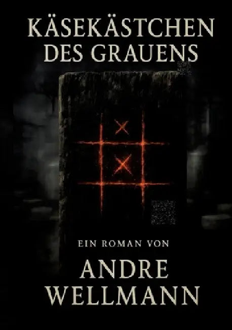 Käsekästchen des Grauens: Horror Roman by Andre Wellmann