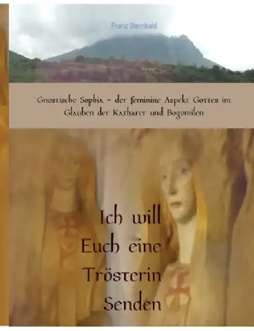 Ich Will Euch Eine Trösterin Senden by Franz Sternbald