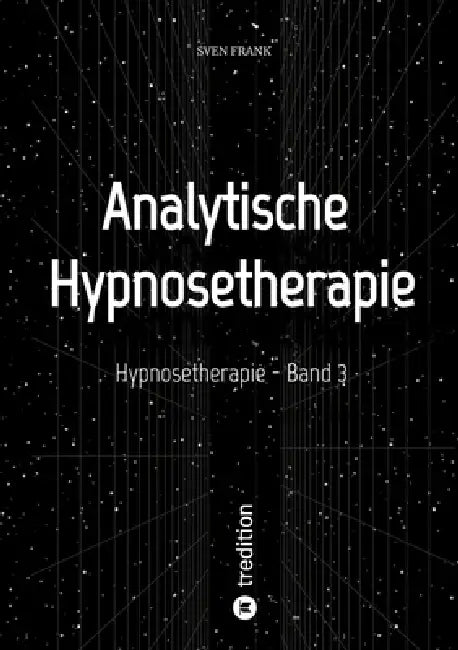 Hypnosetherapie - Band 3: Analytische Hypnosetherapie by Sven Frank