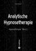 Hypnosetherapie - Band 3: Analytische Hypnosetherapie by Sven Frank