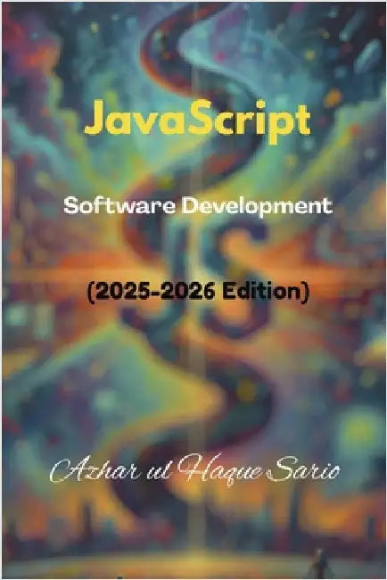 JavaScript: Software Development (2025-2026 Edition) by Sario, Azhar Ul Haque