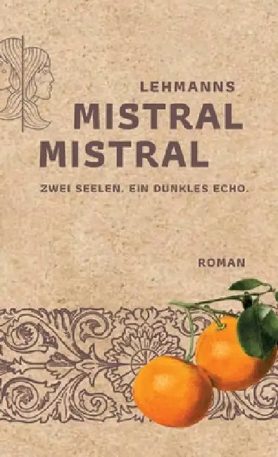 Mistral, Mistral: Zwei Seelen. Ein dunkles Echo. by Rüdiger Und Sonja Lehmann
