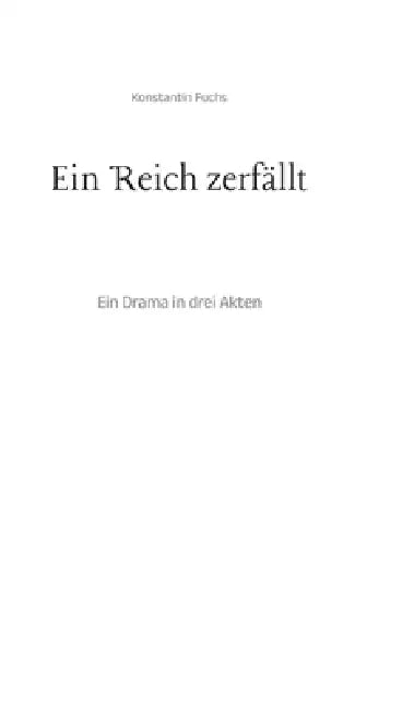 Ein Reich zerfällt: Ein Drama in drei Akten by Konstantin Fuchs