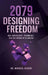 2079 - Designing Freedom: Self-Sovereignty, Technology, and the Future of Belonging by Michael Gebert