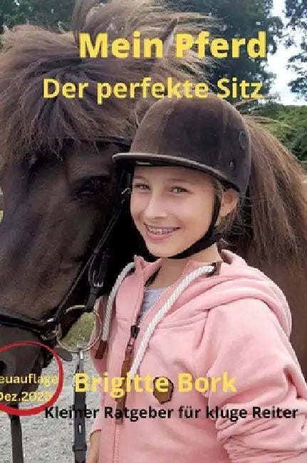 Mein Pferd -Der perfekte Sitz- Neuauflage: -Der perfekte Sitz- by Brigitte Bork
