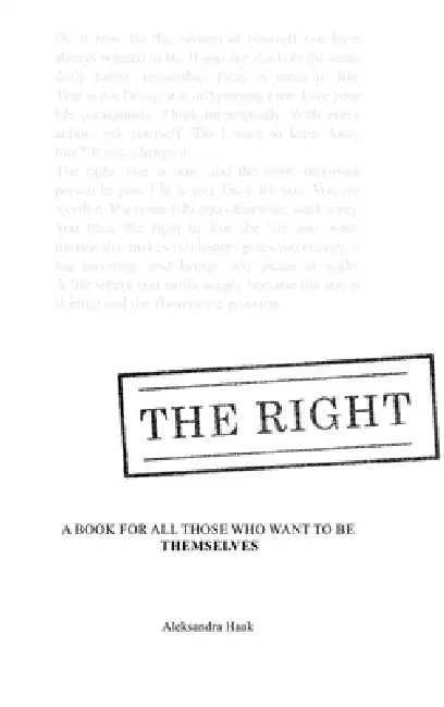 The Right.: A book for all those who want to be themselves. by Aleksandra Haak