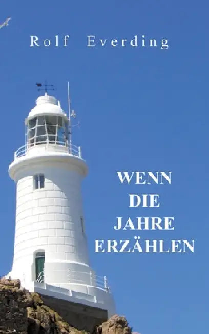 Wenn Die Jahre Erzählen by Rolf Everding
