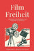 Filmfreiheit: Freiräume in der Produktion und Rezeption von Spielfilmen by Dominik Mikulaschek