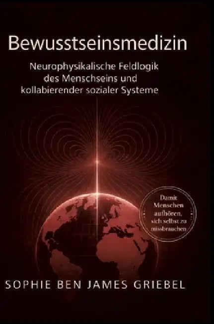 Bewusstseinsmedizin  Ordnung Die Entlastet by Sophie Ben James Griebel